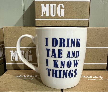 I Drink Tae And I Know Things  Mug