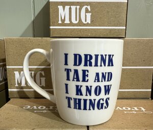 I Drink Tae And I Know Things  Mug
