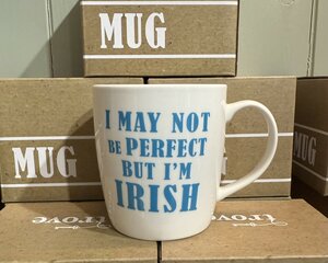 I May Not Be Perfect But I'm Irish